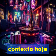 contexto hoje